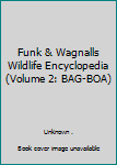 Hardcover Funk & Wagnalls Wildlife Encyclopedia (Volume 2: BAG-BOA) Book