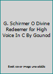 Sheet music G. Schirmer O Divine Redeemer for High Voice In C By Gounod Book