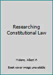 Paperback Researching Constitutional Law Book