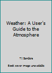 Paperback Weather: A User's Guide to the Atmosphere Book