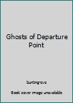 Paperback Ghosts of Departure Point Book