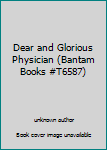 Mass Market Paperback Dear and Glorious Physician (Bantam Books #T6587) Book