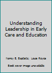 Paperback Understanding Leadership in Early Care and Education Book