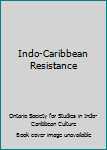 Paperback Indo-Caribbean Resistance Book