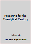 Hardcover Preparing for the Twentyfirst Century Book