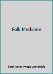 Hardcover Folk Medicine Book