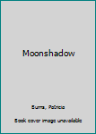 Hardcover Moonshadow [Large Print] Book