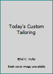 Today's Custom Tailoring