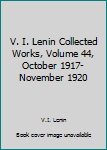 Hardcover V. I. Lenin Collected Works, Volume 44, October 1917- November 1920 Book