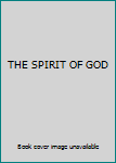 Unknown Binding THE SPIRIT OF GOD Book