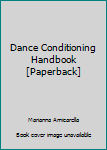 Paperback Dance Conditioning Handbook [Paperback] Book