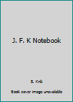 J.F.K Notebook