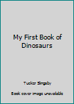 Board book My First Book of Dinosaurs Book