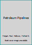 Hardcover Petroleum Pipelines Book