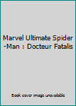 Marvel Ultimate Spider-Man - Docteur fatalis