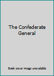 Hardcover The Confederate General Book
