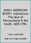 Hardcover EARLY AMERICAN JEWRY: Volume two: The Jews of Pennsylvania & the South, 1655-1790. Book