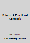 Hardcover Botany: A Functional Approach Book