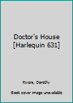 Mass Market Paperback Doctor's House [Harlequin 631] Book