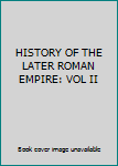 Paperback HISTORY OF THE LATER ROMAN EMPIRE: VOL II Book