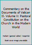 Commentary on the Documents of Vatican II. Volume V: Pastoral Constitution on the Church in the Modern World
