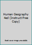 Hardcover Human Geography 4ed (Instruct Free Copy) Book