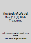 Hardcover The Book of Life Vol. One (1) (I) Bible Treasures Book