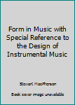 Paperback Form in Music with Special Reference to the Design of Instrumental Music Book