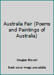 Hardcover Australia Fair (Poems and Paintings of Australia) Book
