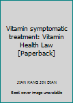 Vitamin symptomatic treatment: Vitamin Health Law [Paperback]