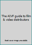 Paperback The AIVF guide to film & video distributors Book