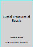 Unknown Binding Suzdal Treasures of Russia Book