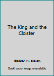 Unknown Binding The King and the Cloister Book
