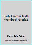 Paperback Early Learner Math Workbook Grade2 Book