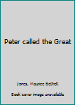 Peter called the Great