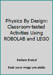 Unknown Binding Physics By Design: Classroom-tested Activities Using ROBOLAB and LEGO Book