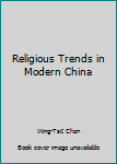 Hardcover Religious Trends in Modern China Book