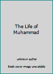 Unknown Binding The Life of Muhammad Book