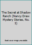 Hardcover The Secret at Shadow Ranch (Nancy Drew Mystery Stories, No. 5) Book