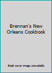 Hardcover Brennan's New Orleans Cookbook Book