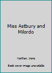 Paperback Miss Astbury and Milordo [Large Print] Book