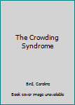 Hardcover The Crowding Syndrome Book