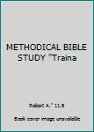 Unknown Binding METHODICAL BIBLE STUDY "Traina Book