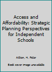 Paperback Access and Affordability: Strategic Planning Perspectives for Independent Schools Book