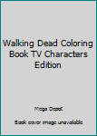 Walking Dead Coloring Book TV Characters Edition