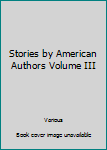 Hardcover Stories by American Authors Volume III Book