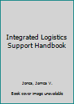 Hardcover Integrated Logistics Support Handbook Book