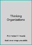 Paperback Thinking Organizations Book
