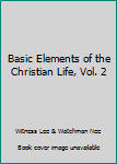 Paperback Basic Elements of the Christian Life, Vol. 2 Book