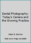 Hardcover Dental Photography: Today's Camera and the Growing Practice Book